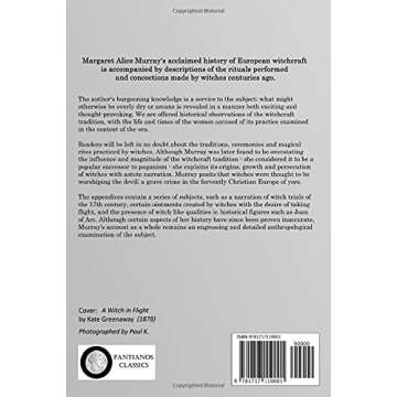 The Witch-cult in Western Europe: A History of Scottish, French and British Witchcraft, with A Guide and Notes on the Spells and Familiars of Witches