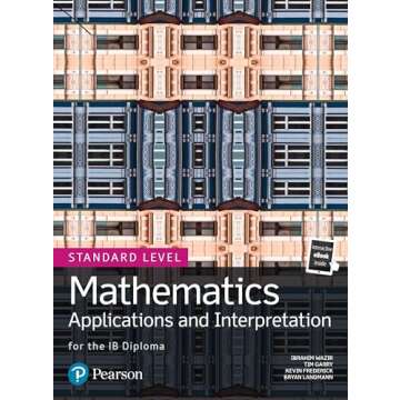 Mathematics Applications and Interpretation for the IB Diploma Standard Level (Pearson International Baccalaureate Diploma: International Editions)