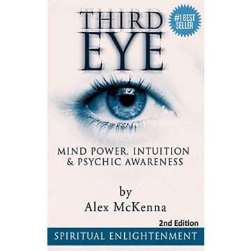 Third Eye: Third Eye, Mind Power, Intuition & Psychic Awareness: Spiritual Enlightenment