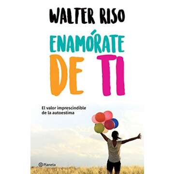 Enamórate de ti: El valor imprescindible de la autoestima (Spanish Edition)