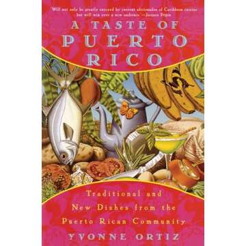 A Taste of Puerto Rico: Traditional and New Dishes from the Puerto Rican Community: A Cookbook