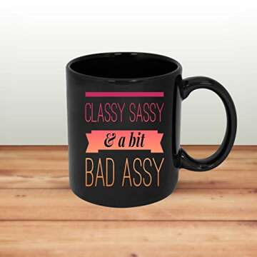 Exquisite Mugs Classy Sassy & A Bit Bad Assy Coffee Mug Funny 11 oz Black. Top Present for Mom Wife Women Girlfriend Boyfriend Lady Female Birthday. Perfect Novelty Christmas Gifts.