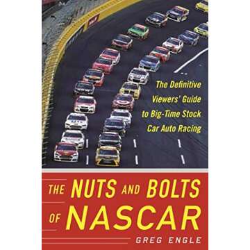 The Nuts and Bolts of NASCAR: The Definitive Viewers' Guide to Big-Time Stock Car Auto Racing