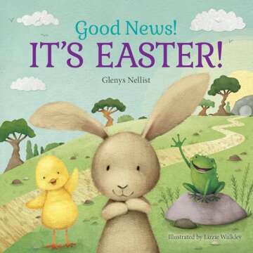 Good News! It's Easter! (Our Daily Bread for Kids Presents)