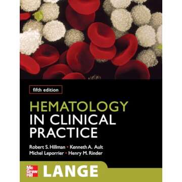 Hematology in Clinical Practice, Fifth Edition (LANGE Clinical Medicine)