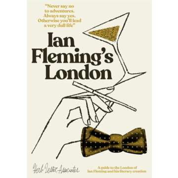 Ian Fleming's London: A Guide to the London of Ian Fleming and His Literary Creation (Herb Lester Associates Guides to the Unexpected)