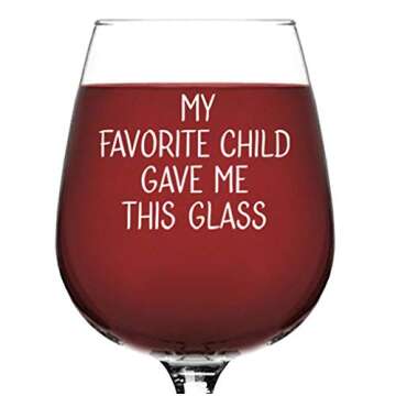 My Favorite Child Gave Me This Funny Wine Glass - Best Dad & Mom Gifts - Gag Gifts for Mom from Daughter, Son, Kids - Fun Birthday Gift for Parents, Men, Women - Novelty Bday Present Idea