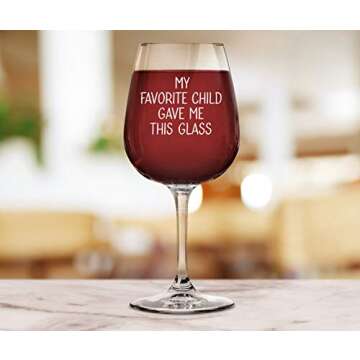 My Favorite Child Gave Me This Funny Wine Glass - Best Dad & Mom Gifts - Gag Gifts for Mom from Daughter, Son, Kids - Fun Birthday Gift for Parents, Men, Women - Novelty Bday Present Idea