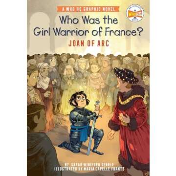 Who Was the Girl Warrior of France?: Joan of Arc: A Who HQ Graphic Novel (Who HQ Graphic Novels)