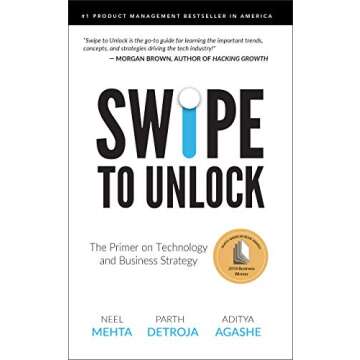 Swipe to Unlock: The Primer on Technology and Business Strategy (Fast Forward Your Product Career: The Two Books Required to Land Any PM Job)