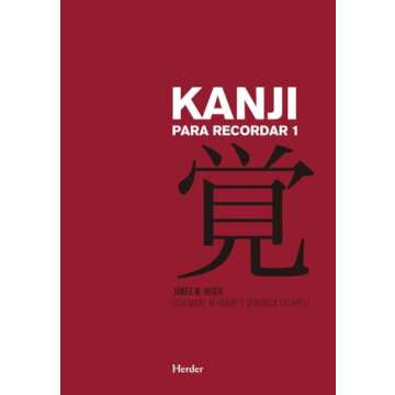 Kanji para recordar I: Curso mnemotécnico para el aprendizaje de la escritura y el significado de los caracteres japoneses (Spanish Edition)