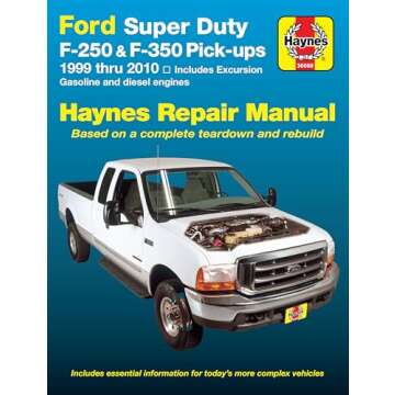 Ford Super Duty F-250 & F-350 Pick-Ups and Excursion, 1999 - 2010 (Haynes Repair Manual)