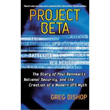 Project Beta: The Story of Paul Bennewitz, National Security, and the Creation of a Modern UFO Myth