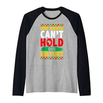 One Month Can't Hold Our History African Black History Month Raglan Baseball Tee