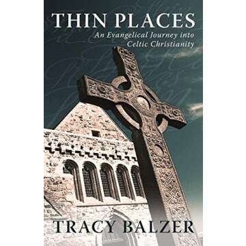 Thin Places: An Evangelical Journey into Celtic Christianity