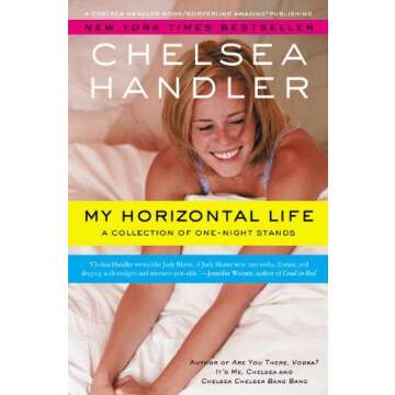 My Horizontal Life: A Collection of One Night Stands (A Chelsea Handler Book/Borderline Amazing Publishing) by Chelsea Handler (2013-07-16)