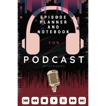 Podcast Planner, Journal, Notebook for Creators - Ultimate Workbook