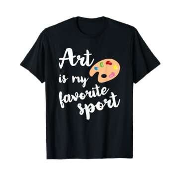 Art Is My Favorite Sport Artsy Paint Palette Brush Painter T-Shirt