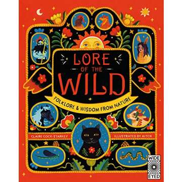 Lore of the Wild: Folklore and Wisdom from Nature (Volume 1) (Nature’s Folklore, 1)