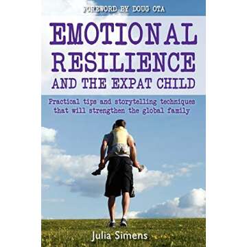 Emotional Resilience and the Expat Child: Practical Storytelling Techniques That Will Strengthen the Global Family