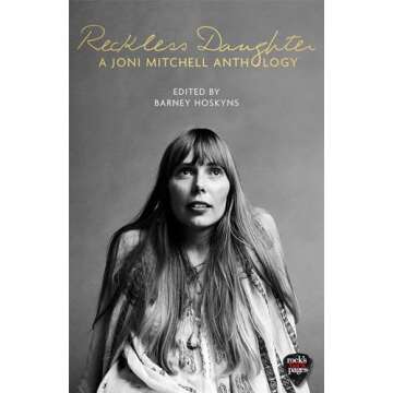 Reckless Daughter: A Joni Mitchell Anthology