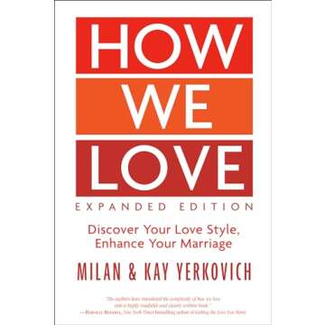 How We Love, Expanded Edition: Discover Your Love Style, Enhance Your Marriage