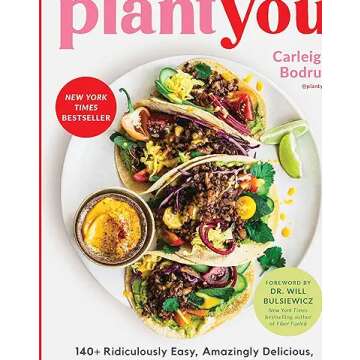 PlantYou: 140+ Easy & Delicious Oil-Free Plant-Based Recipes