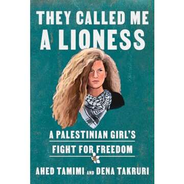 They Called Me a Lioness: A Palestinian Girl's Fight for Freedom