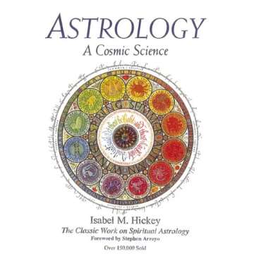 Astrology: A Cosmic Science: The Classic Work on Spiritual Astrology