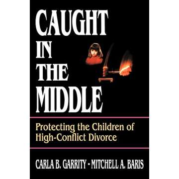 Caught in the Middle: Protecting the Children of High-Conflict Divorce