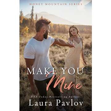 Make You Mine: A Small Town Age Gap Romance (Honey Mountain Series Book 3)