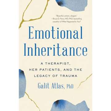 Emotional Inheritance: A Therapist, Her Patients, and the Legacy of Trauma