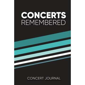 Concerts Remembered: A Concert Journal: Preserve memories of your favorite live music events in a concert journal