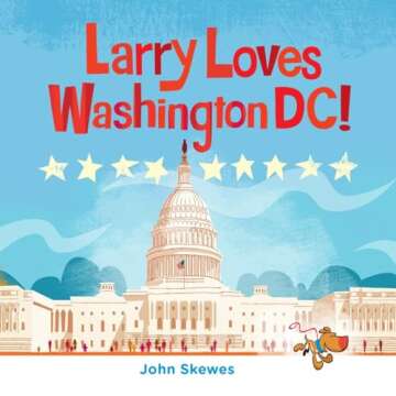 Larry Loves Washington, DC!: A Larry Gets Lost Book