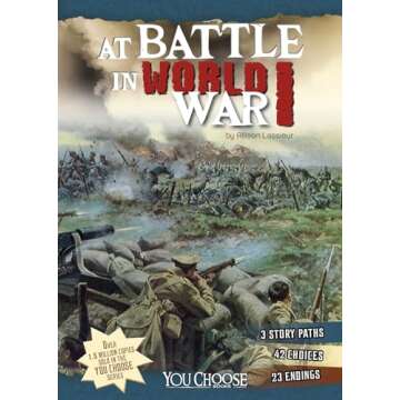 At Battle in World War I: An Interactive Battlefield Adventure (You Choose: Battlefields)