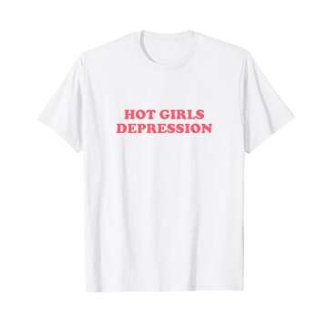 Hot Girls Have Depression, Funny Cute T-Shirt