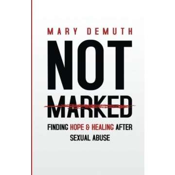 Not Marked: Finding Hope and Healing after Sexual Abuse by Mary DeMuth (2015-12-28)