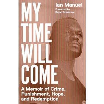 My Time Will Come: A Memoir of Crime, Punishment, Hope, and Redemption