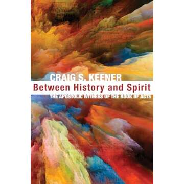 Between History and Spirit: The Apostolic Witness of the Book of Acts