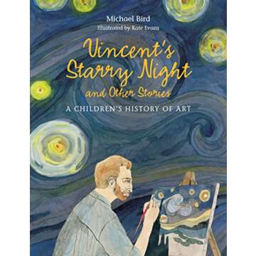 Vincent's Starry Night and Other Stories: A Children's History of Art