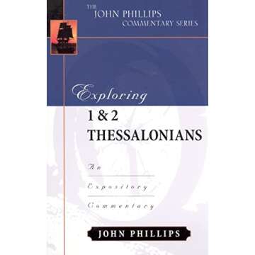 Exploring 1 & 2 Thessalonians (John Phillips Commentary Series) (The John Phillips Commentary Series)