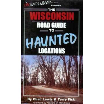 The Wisconsin Road Guide to Haunted Locations by Chad Lewis (2004-10-01)