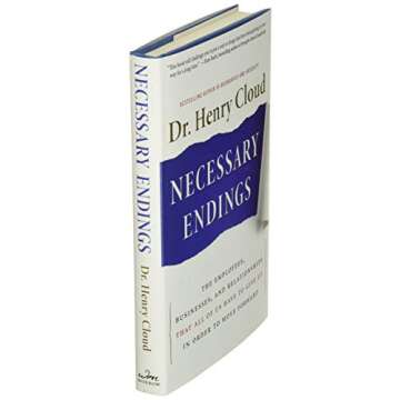 Necessary Endings: The Employees, Businesses, and Relationships That All of Us Have to Give Up in Order to Move Forward