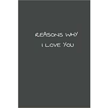 Reasons Why Love You Notebook - Heartfelt Gift