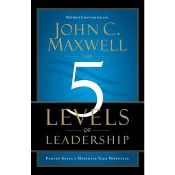 The 5 Levels of Leadership: Proven Steps to Maximise Your Potential of Maxwell, John C. on 24 November 2011