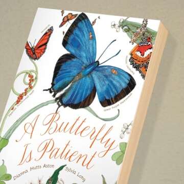 A Butterfly Is Patient: (Nature Books for Kids, Children's Books Ages 3-5, Award Winning Children's Books) (Sylvia Long)