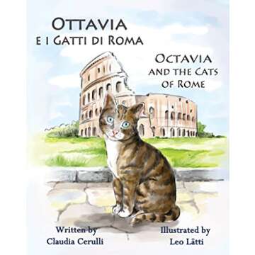 Ottavia e i Gatti di Roma - Octavia and the Cats of Rome: A bilingual picture book in Italian and English (Italian Edition)