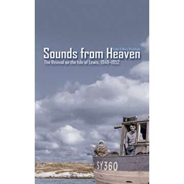 Sounds from Heaven: The Revival on the Isle of Lewis, 1949-1952 (Biography)