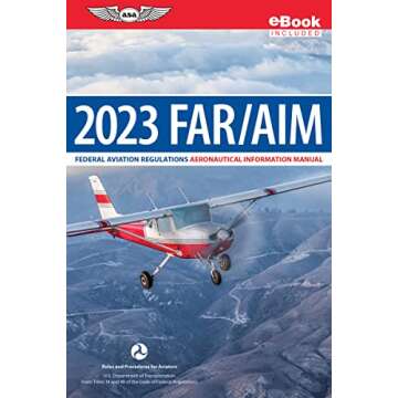 FAR/AIM 2023: Federal Aviation Regulations/Aeronautical Information Manual (eBundle) (ASA FAR/AIM Series)