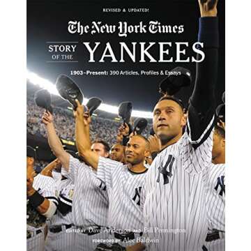 New York Times Story of the Yankees: 1903-Present: 390 Articles, Profiles & Essays